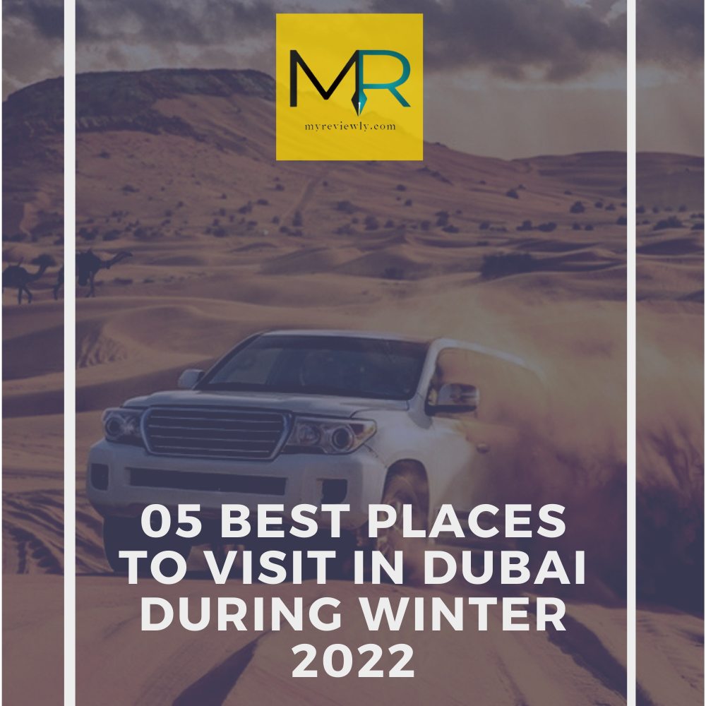 05 Best Places to Visit in Dubai During Winter 2022